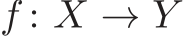  f : X → Y