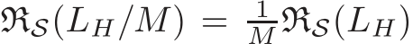 RS(LH/M) = 1M RS(LH)