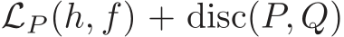 LP (h, f) + disc(P, Q)