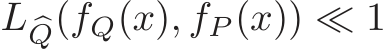 L �Q(fQ(x), fP (x)) ≪ 1