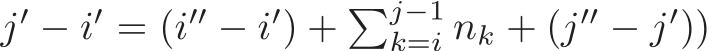  j′ − i′ = (i′′ − i′) + �j−1k=i nk + (j′′ − j′))