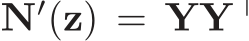  N′(z) = YY⊤