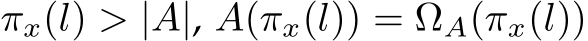  πx(l) > |A|, A(πx(l)) = ΩA(πx(l))