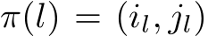  π(l) = (il, jl)