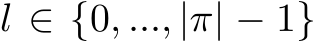  l ∈ {0, ..., |π| − 1}