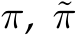 π, ˜π