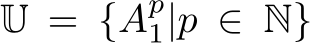  U = {Ap1|p ∈ N}