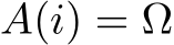 A(i) = Ω