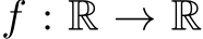 f : R → R