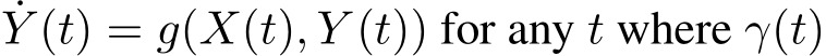 ˙Y (t) = g(X(t), Y (t)) for any t where γ(t)