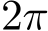  2π