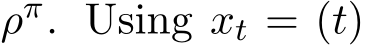  ρπ. Using xt = (t)