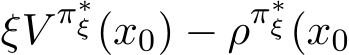 ξV π∗ξ(x0) − ρπ∗ξ(x0