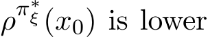  ρπ∗ξ(x0) is lower