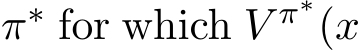  π∗ for which V π∗(x