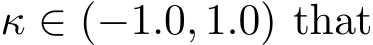  κ ∈ (−1.0, 1.0) that