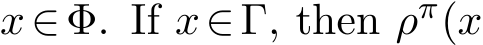  x∈Φ. If x∈Γ, then ρπ(x