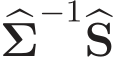 �Σ−1�S