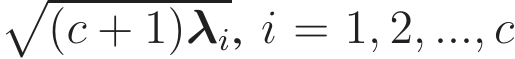 �(c + 1)λi, i = 1, 2, ..., c