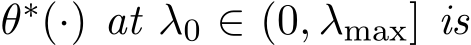  θ∗(·) at λ0 ∈ (0, λmax] is