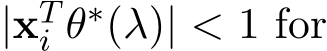  |xTi θ∗(λ)| < 1 for