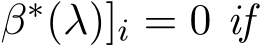 β∗(λ)]i = 0 if