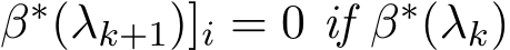 β∗(λk+1)]i = 0 if β∗(λk)