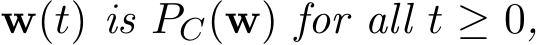  w(t) is PC(w) for all t ≥ 0,