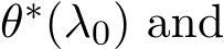  θ∗(λ0) and