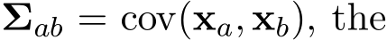  Σab = cov(xa, xb), the