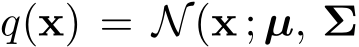  q(x) = N(x ; µ, Σ