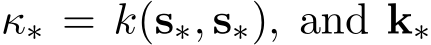  κ∗ = k(s∗, s∗), and k∗