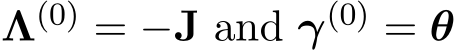 Λ(0) = −J and γ(0) = θ