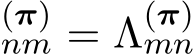 (π)nm = Λ(π)mn