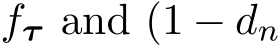  fτ and (1 − dn