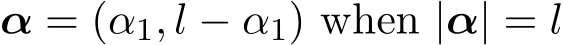 α = (α1, l − α1) when |α| = l