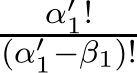 α′1!(α′1−β1)!