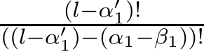 (l−α′1)!((l−α′1)−(α1−β1))!