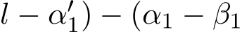 l − α′1) − (α1 − β1