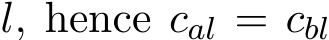  l, hence cal = cbl