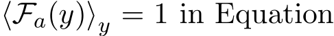  ⟨Fa(y)⟩y = 1 in Equation