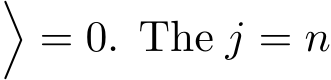 �= 0. The j = n