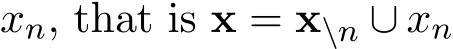  xn, that is x = x\n ∪ xn