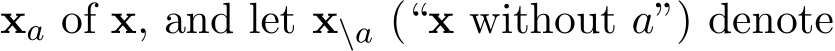  xa of x, and let x\a (“x without a”) denote