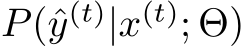 P(ˆy(t)|x(t); Θ)