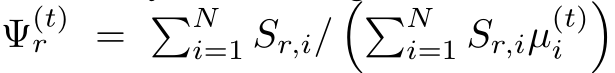  Ψ(t)r = �Ni=1 Sr,i/��Ni=1 Sr,iµ(t)i �