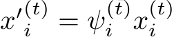  x′(t)i = ψ(t)i x(t)i