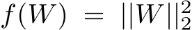  f(W) = ||W||22