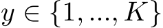  y ∈ {1, ..., K}