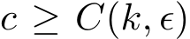  c ≥ C(k, ϵ)